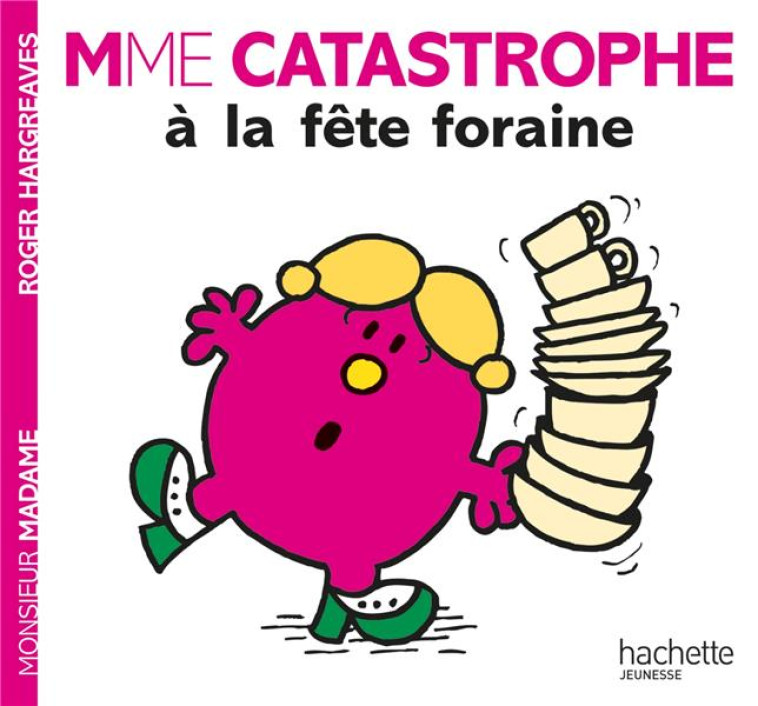 MADAME CATASTROPHE A LA FETE FORAINE - ROGER HARGREAVES - HACHETTE