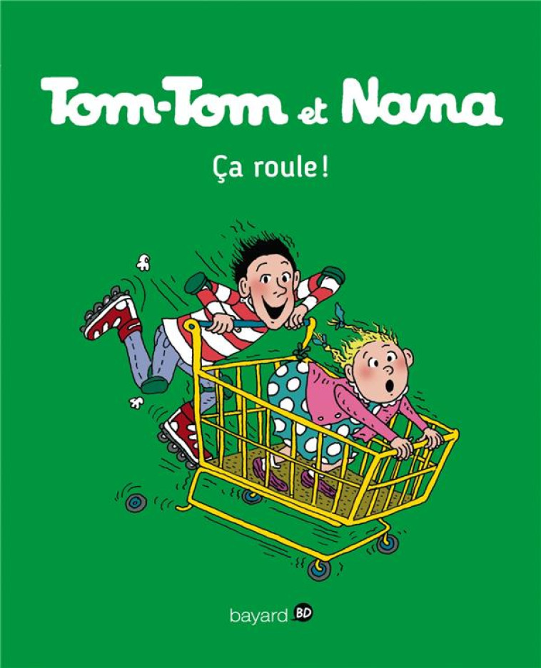 TOM TOM ET NANA T31 CA ROULE - REBERG/CARRE/COCHET - Bayard Jeunesse