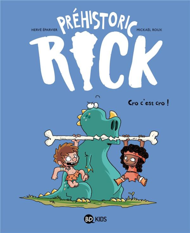 PREHISTORIC RICK T04 CRO, C-EST CRO - EPARVIER/ROUX - BAYARD JEUNESSE