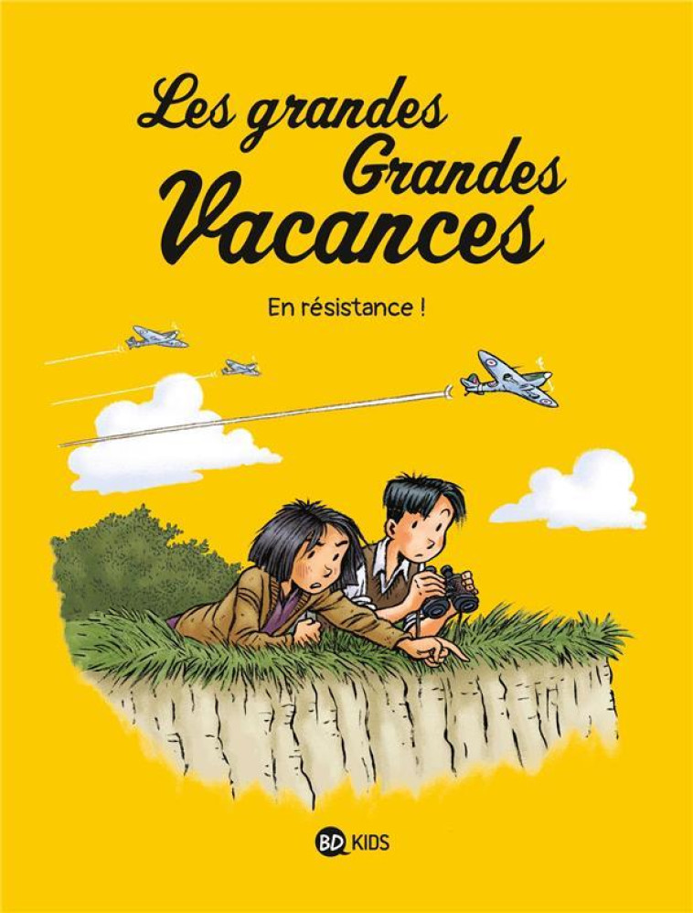 LES GRANDES GRANDES VACANCES T04 EN RESISTANCE ! - BOULET/HEDELIN/BRAVO - BAYARD JEUNESSE