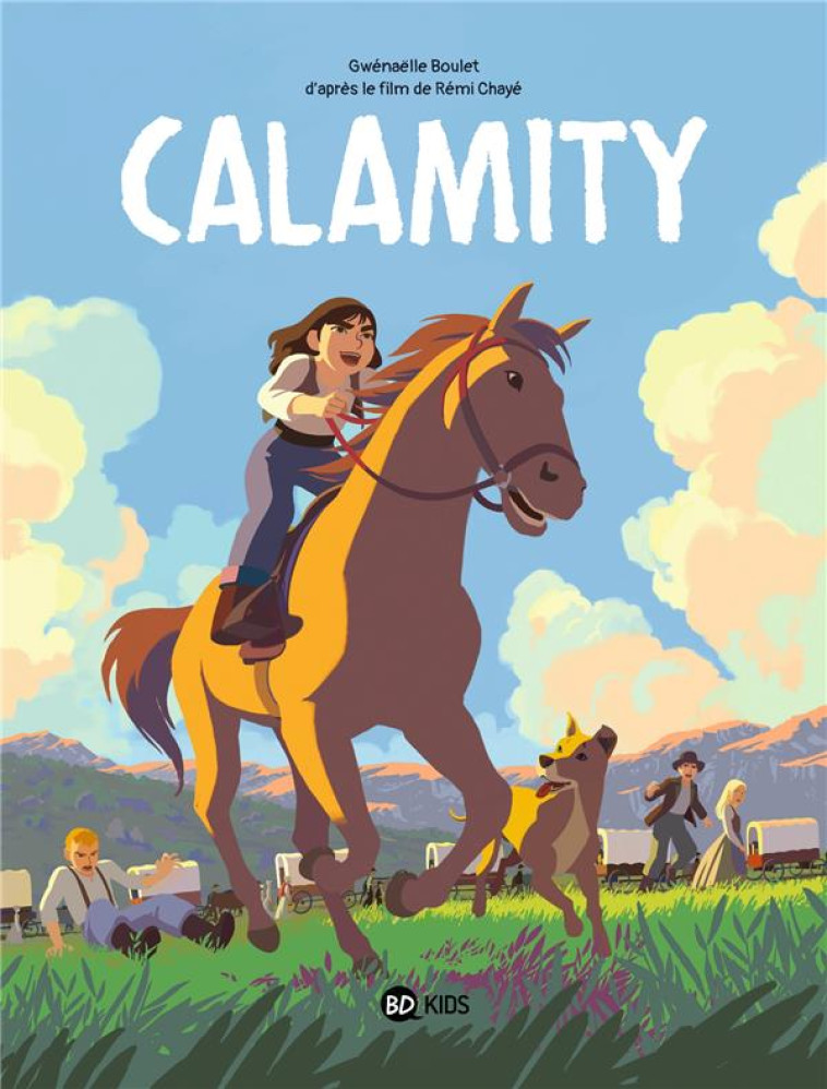 CALAMITY - BOULET/KOTLAREVSKY - BAYARD JEUNESSE