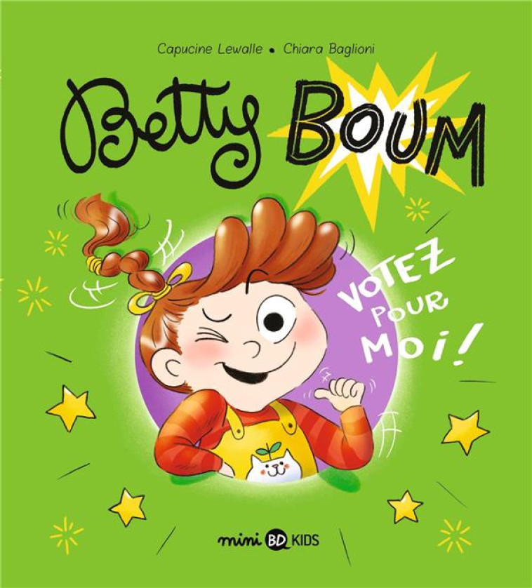 BETTY BOUM, TOME 02 - VOTEZ POUR MOI ! - LEWALLE/BAGLIONI - BAYARD JEUNESSE