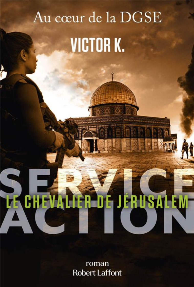 SERVICE ACTION - LE CHEVALIER DE JERUSALEM - K. VICTOR - ROBERT LAFFONT