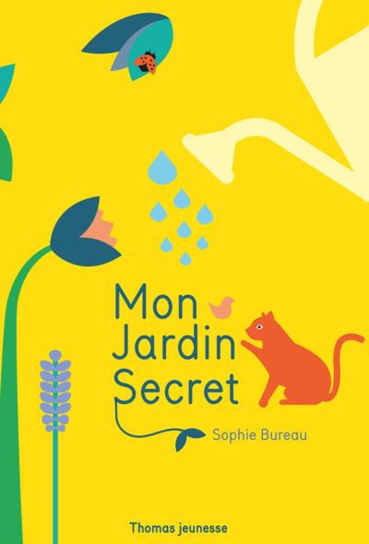 MON JARDIN SECRET - BUREAU SOPHIE - THOMAS JEUNESSE