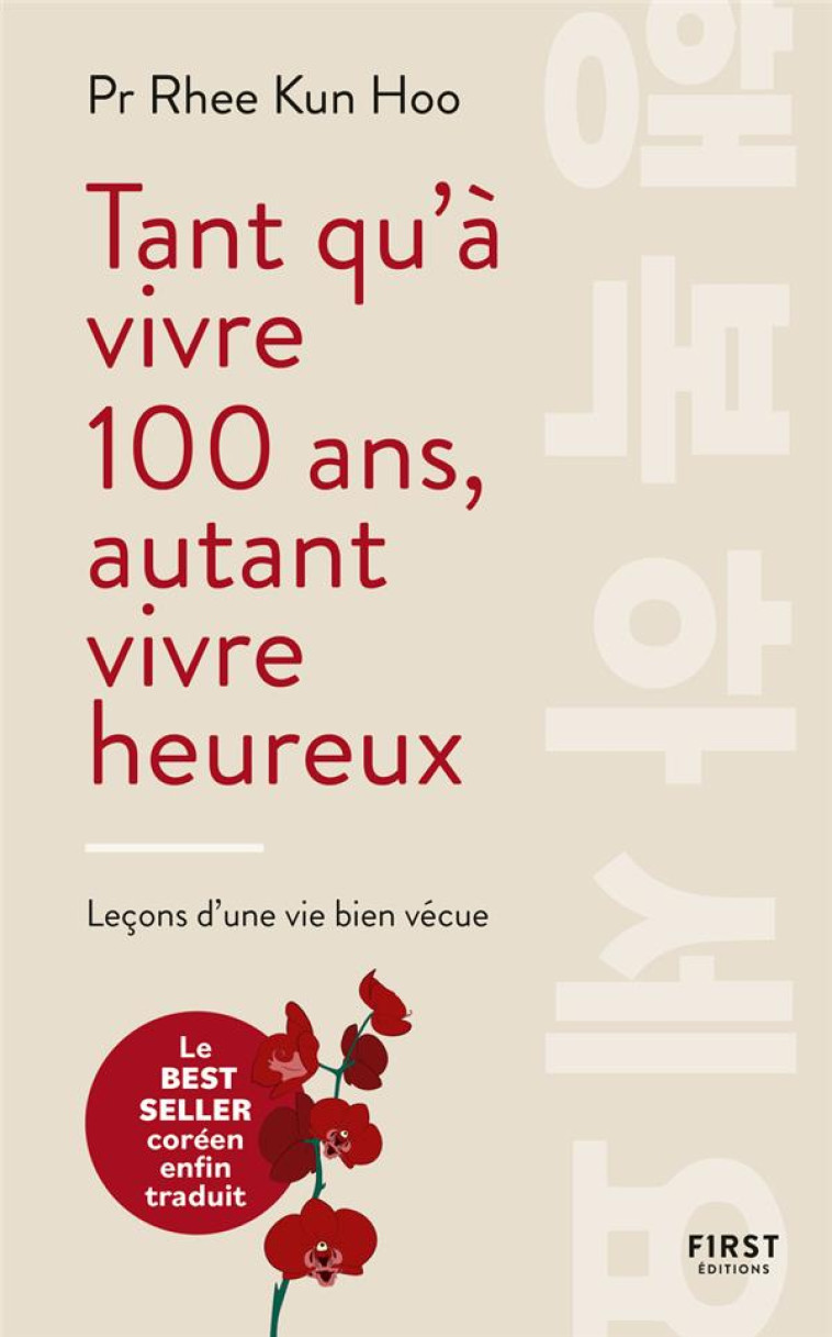 TANT QU-A VIVRE 100 ANS, AUTANT VIVRE HEUREUX - KUN HOO RHEE - FIRST