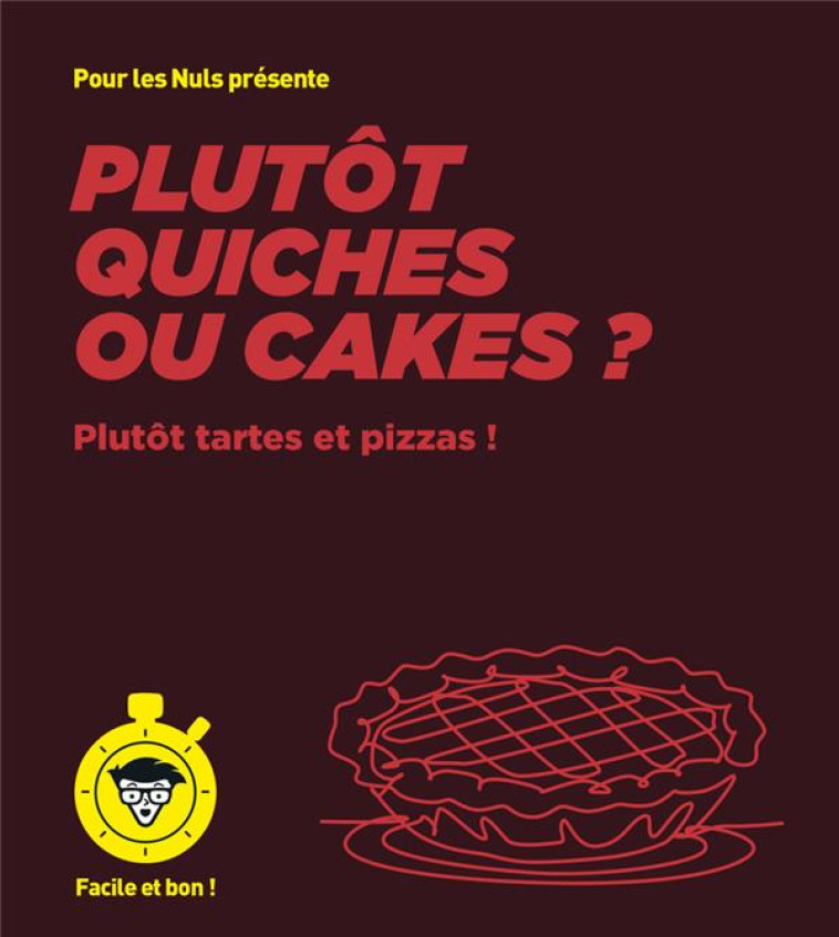 PLUTOT QUICHES OU CAKES ? POUR LES NULS - COLLECTIF - FIRST