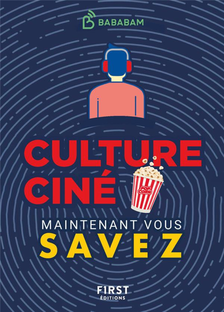 LE PETIT LIVRE DE CULTURE CINE MAINTENANT VOUS SAVEZ - STUDIO BABABAM - FIRST