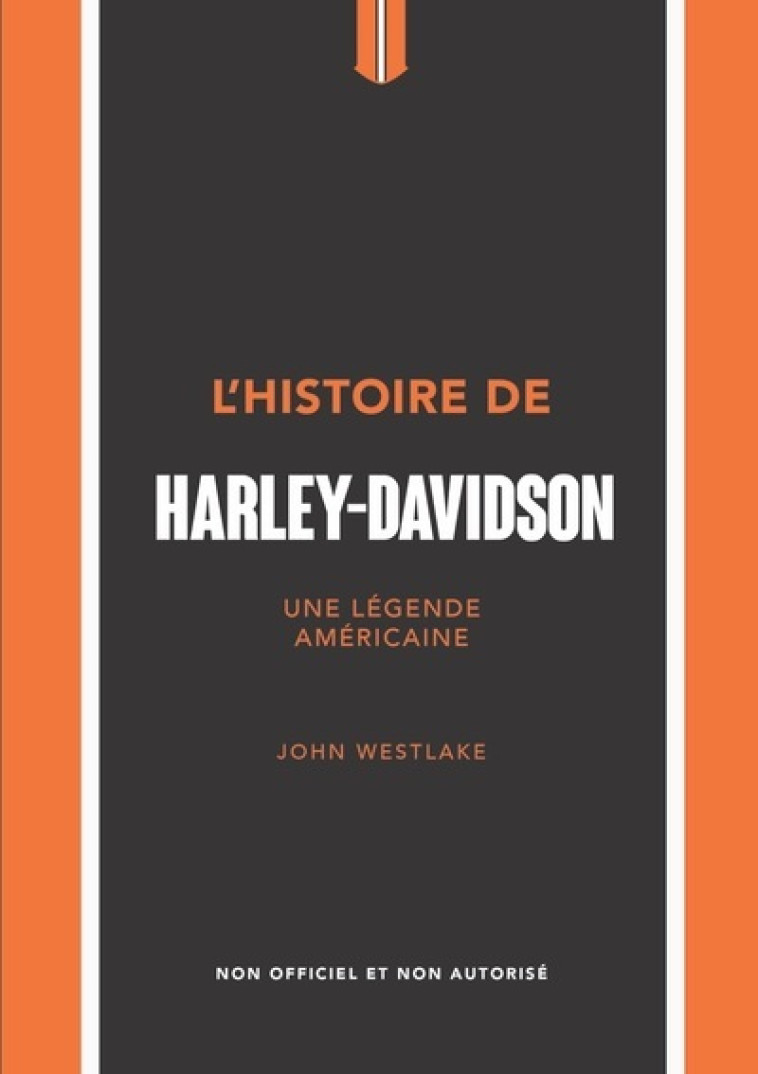 L-HISTOIRE DE HARLEY DAVIDSON - Collectif Collectif, John Westlake, Cécile Amen - PLACE VICTOIRES