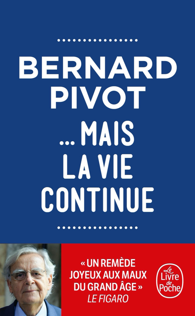 ... mais la vie continue - Pivot Bernard - LGF