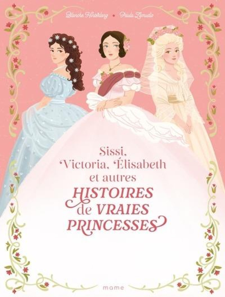 HISTOIRES DE VRAIES PRINCESSES - SISSI, VICTORIA, ELISABETH ET AUTRES - HINTERLANG/ZAMUDIO - MAME