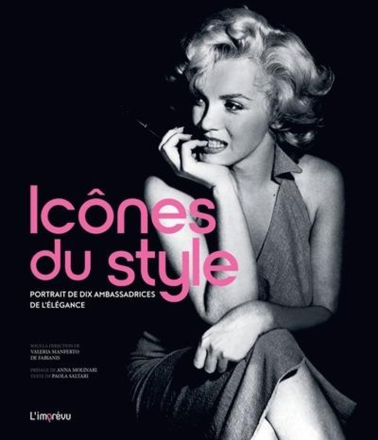 ICONES DU STYLE - PORTRAIT DE 10 AMBASSADRICES DE L-ELEGANCE - COLLECTIF - L IMPREVU