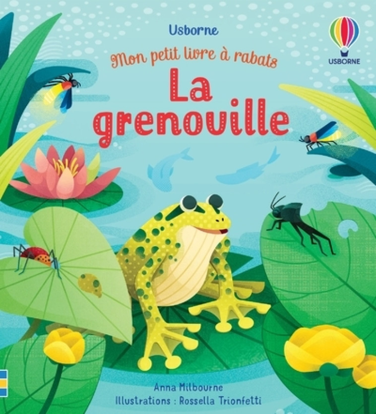 LA GRENOUILLE - MON PETIT LIVRE A RABATS - MILBOURNE/TRIONFETTI - USBORNE