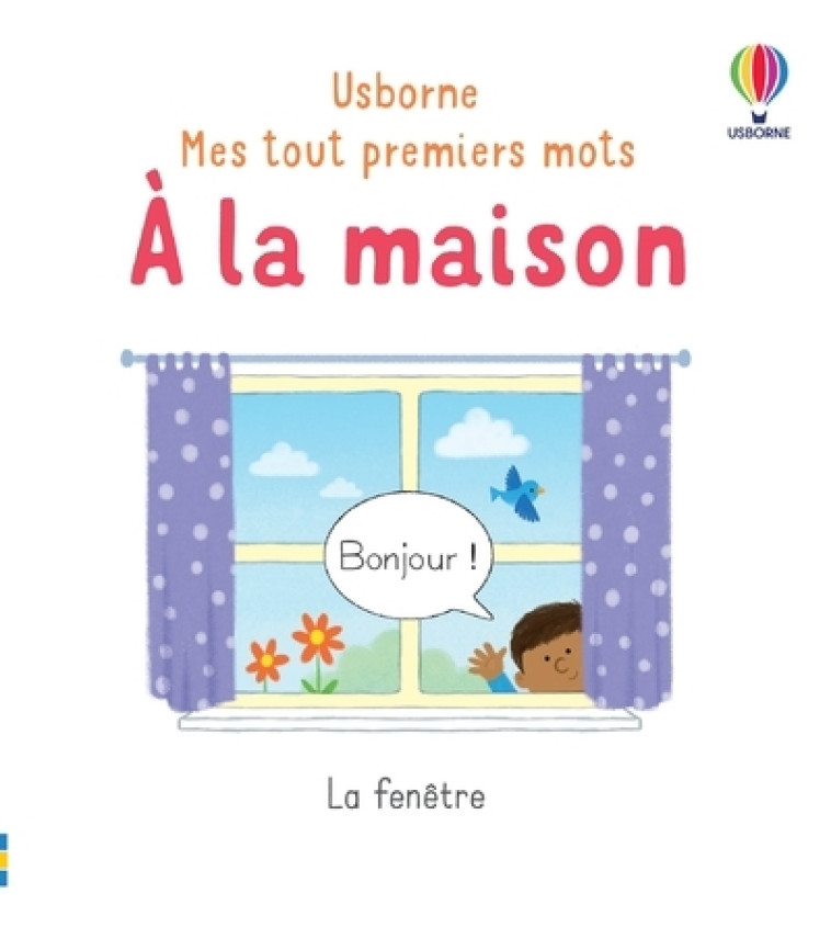 A LA MAISON - MES TOUT PREMIERS MOTS - OLDHAM/NEALL - USBORNE