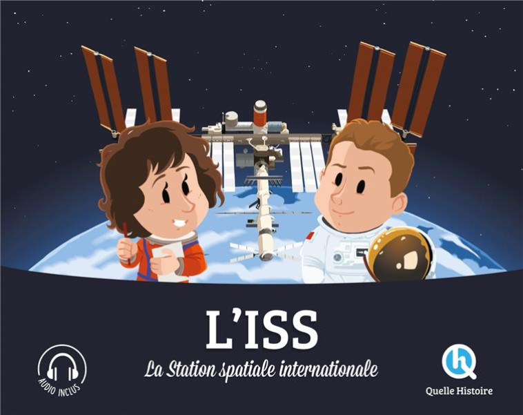 L-ISS - LA STATION SPATIALE INTERNATIONALE - GOUAZE JULIE - QUELLE HISTOIRE