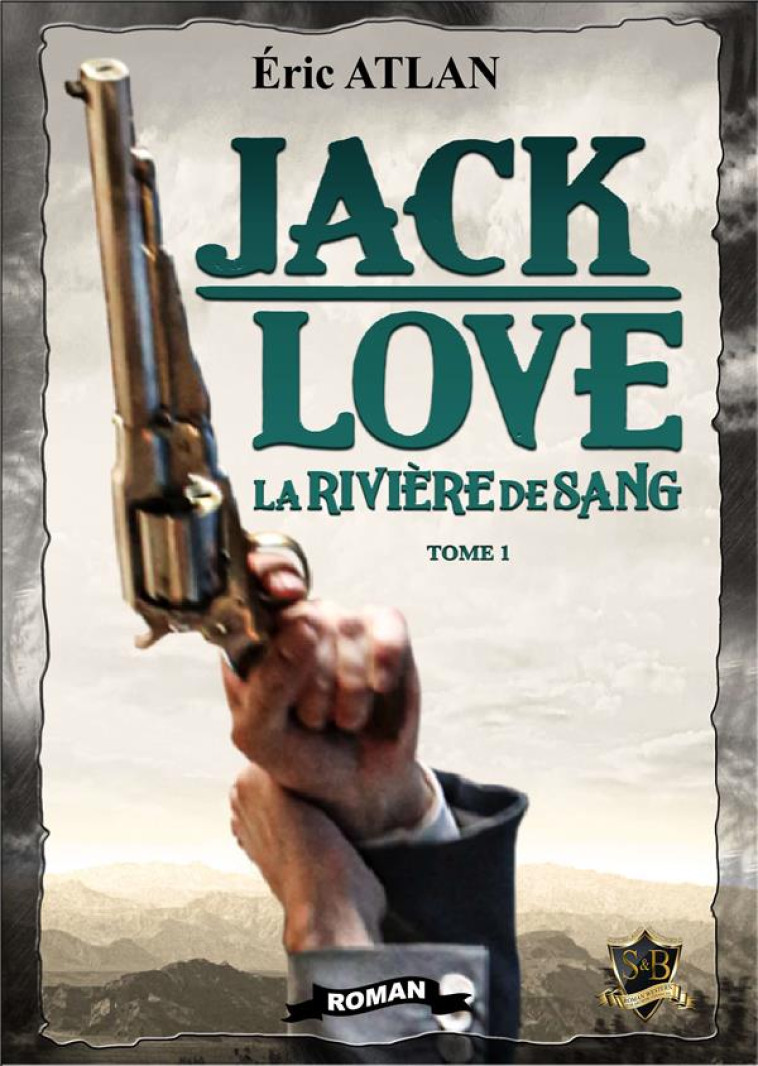 JACK LOVE TOME 1 - LA RIVIERE DE SANG - ATLAN ERIC - BOOKS ON DEMAND