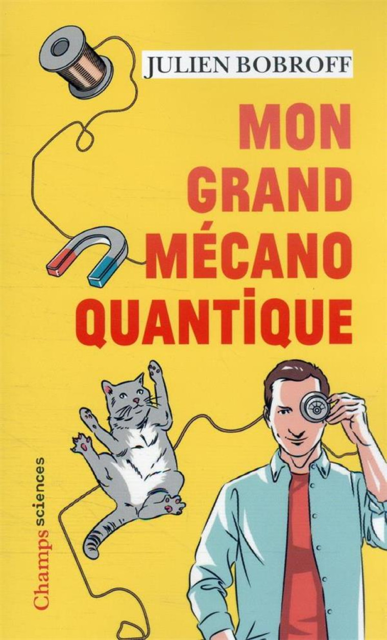 MON GRAND MECANO QUANTIQUE - JULIEN BOBROFF - FLAMMARION