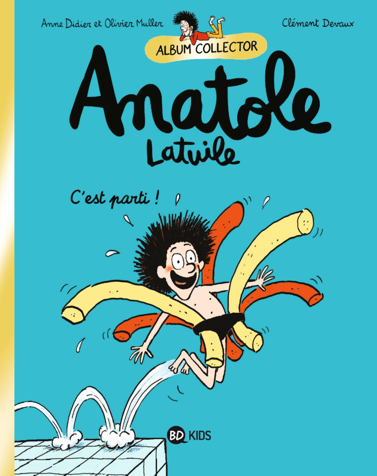 ANATOLE LATUILE T01 COLLECTOR ED 2021 - MULLER/DIDIER/DEVAUX - BAYARD JEUNESSE