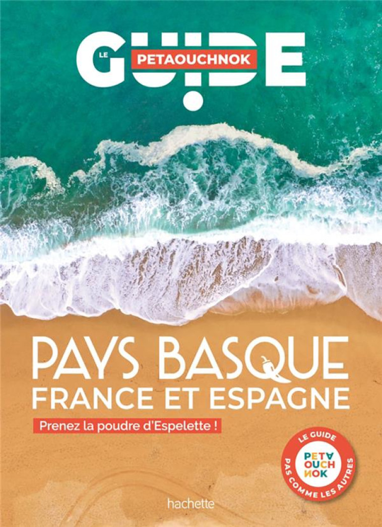 PAYS BASQUE FRANCE ET ESPAGNE GUIDE PETAOUCHNOK - DE CASABIANCA - HACHETTE