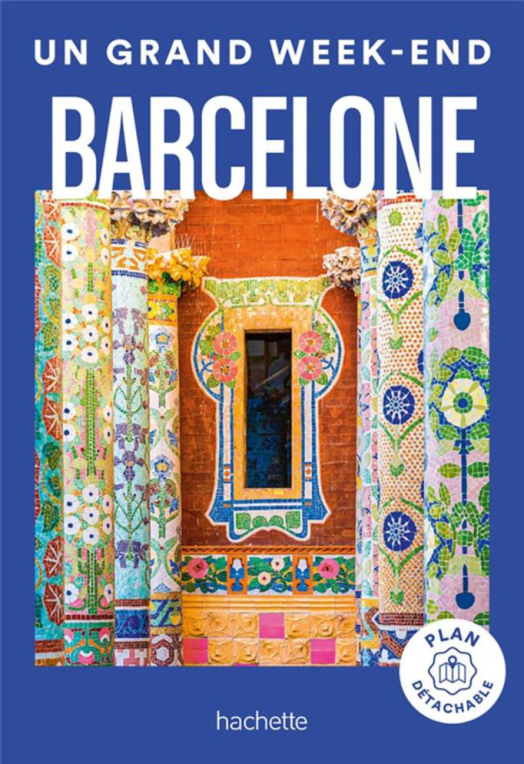 BARCELONE - UN GRAND WEEK-END - COLLECTIF - HACHETTE