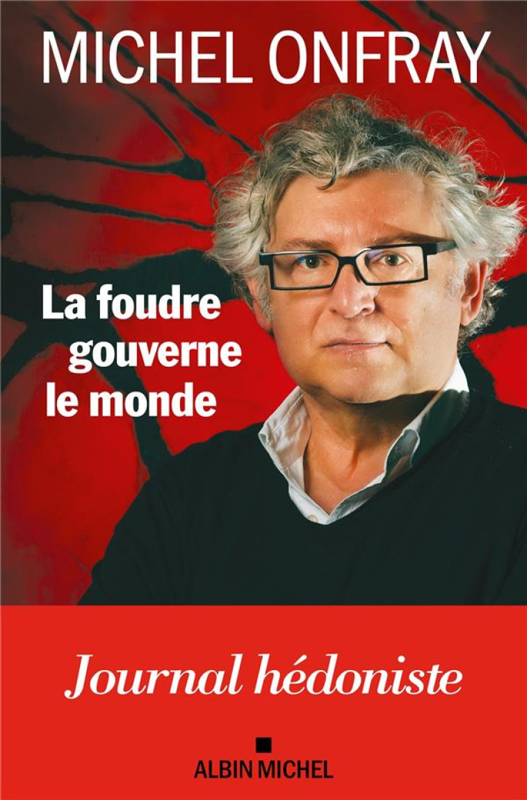 LA FOUDRE GOUVERNE LE MONDE - ONFRAY MICHEL - ALBIN MICHEL