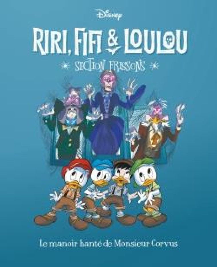 RIRI, FIFI & LOULOU SECTION FRISSONS T09 LE MANOIR HANTE DE MONSIEUR CORVUS - GATTI/MAZZARELLO - 1001 HISTOIRES