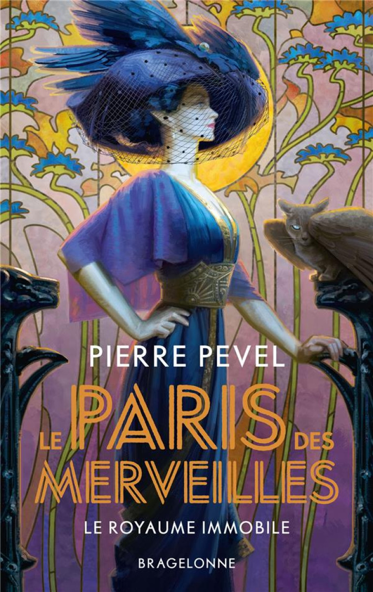 LE PARIS DES MERVEILLES T03 LE ROYAUME IMMOBILE - PEVEL PIERRE - BRAGELONNE