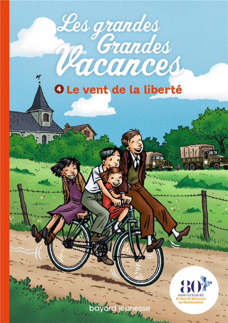 LES GRANDES GRANDES VACANCES T04 LE VENT DE LA LIBERTE - LEYDIER/BRAVO - BAYARD JEUNESSE