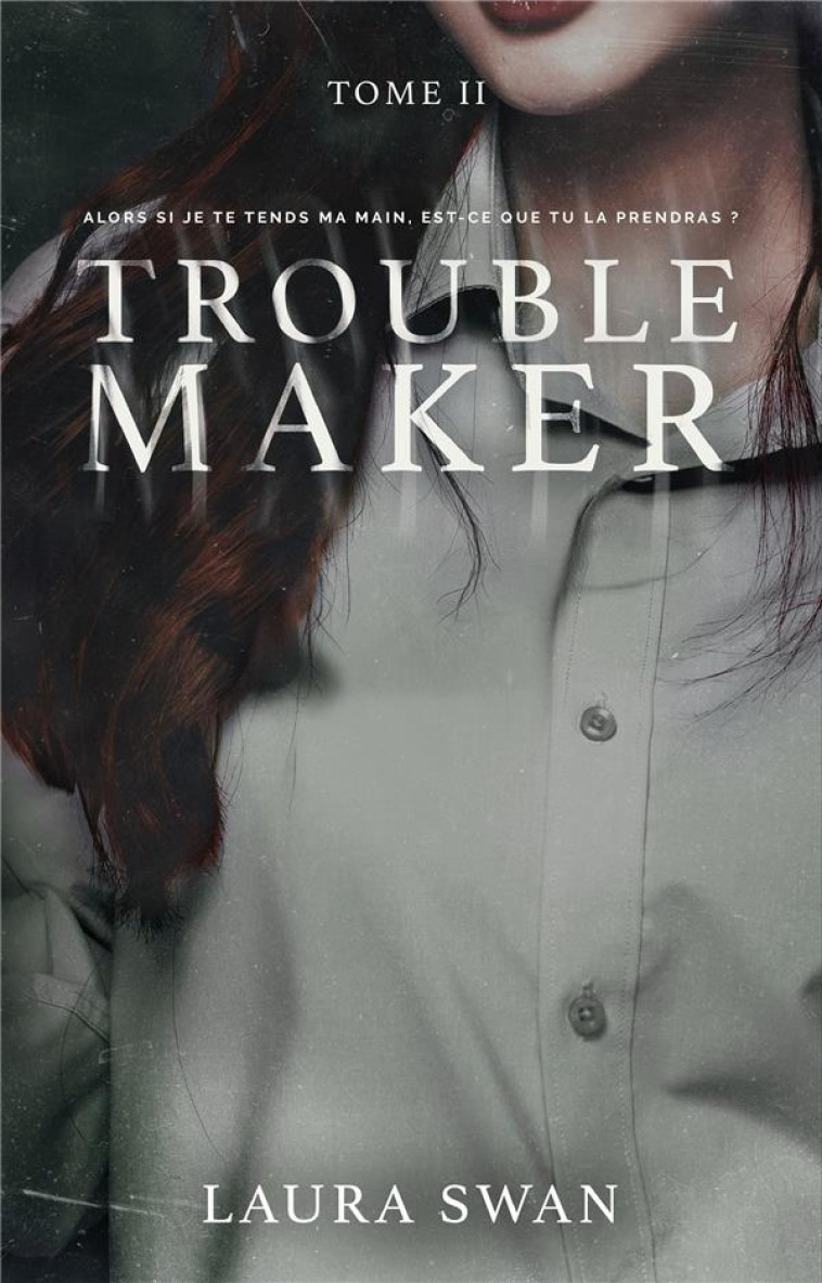 TROUBLEMAKER TOME 2 - SWAN  LAURA - HACHETTE