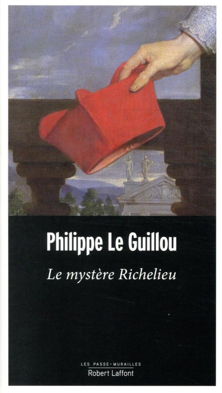 LE MYSTERE RICHELIEU - LE GUILLOU PHILIPPE - ROBERT LAFFONT