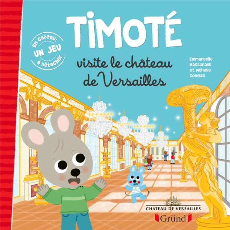 TIMOTE VISITE LE CHATEAU DE VERSAILLES - MASSONAUD/COMBES - GRUND