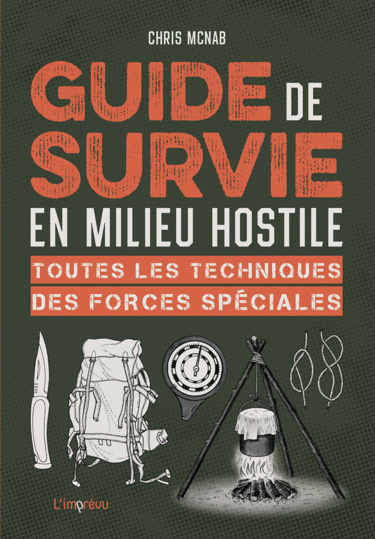 Guide de survie en milieu hostile - McNab Chris - L IMPREVU