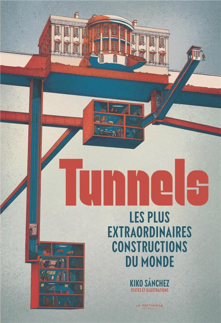 TUNNELS. LES PLUS EXTRAORDINAIRES CONSTRUCTIONS DU MONDE - SANCHEZ KIKO - MARTINIERE BL