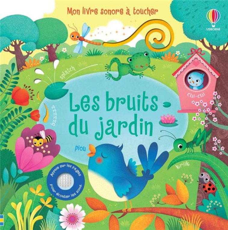 LES BRUITS DU JARDIN - MON LIVRE SONORE A TOUCHER - TAPLIN/IOSSA - Usborne