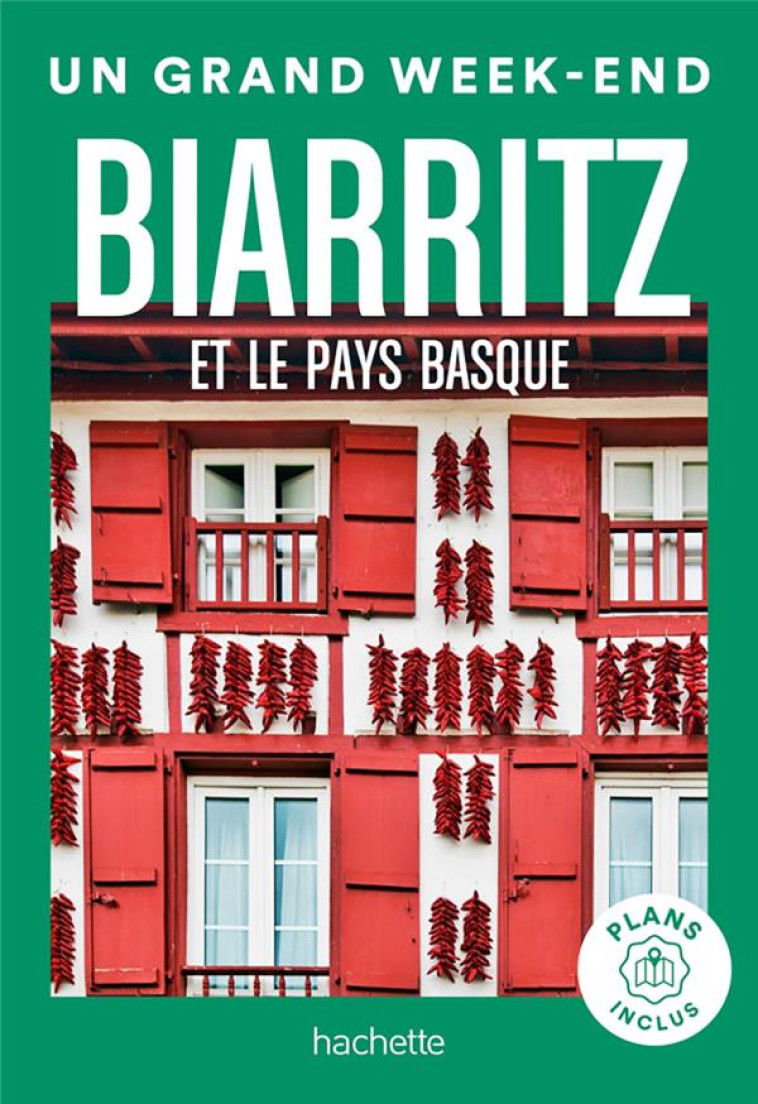 BIARRITZ ET LE PAYS BASQUE - UN GRAND WEEK-END - COLLECTIF - HACHETTE