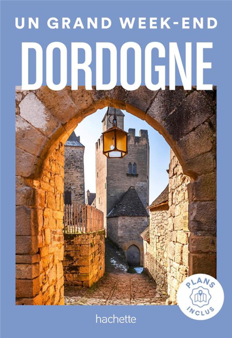 DORDOGNE - UN GRAND WEEK-END - COLLECTIF - HACHETTE