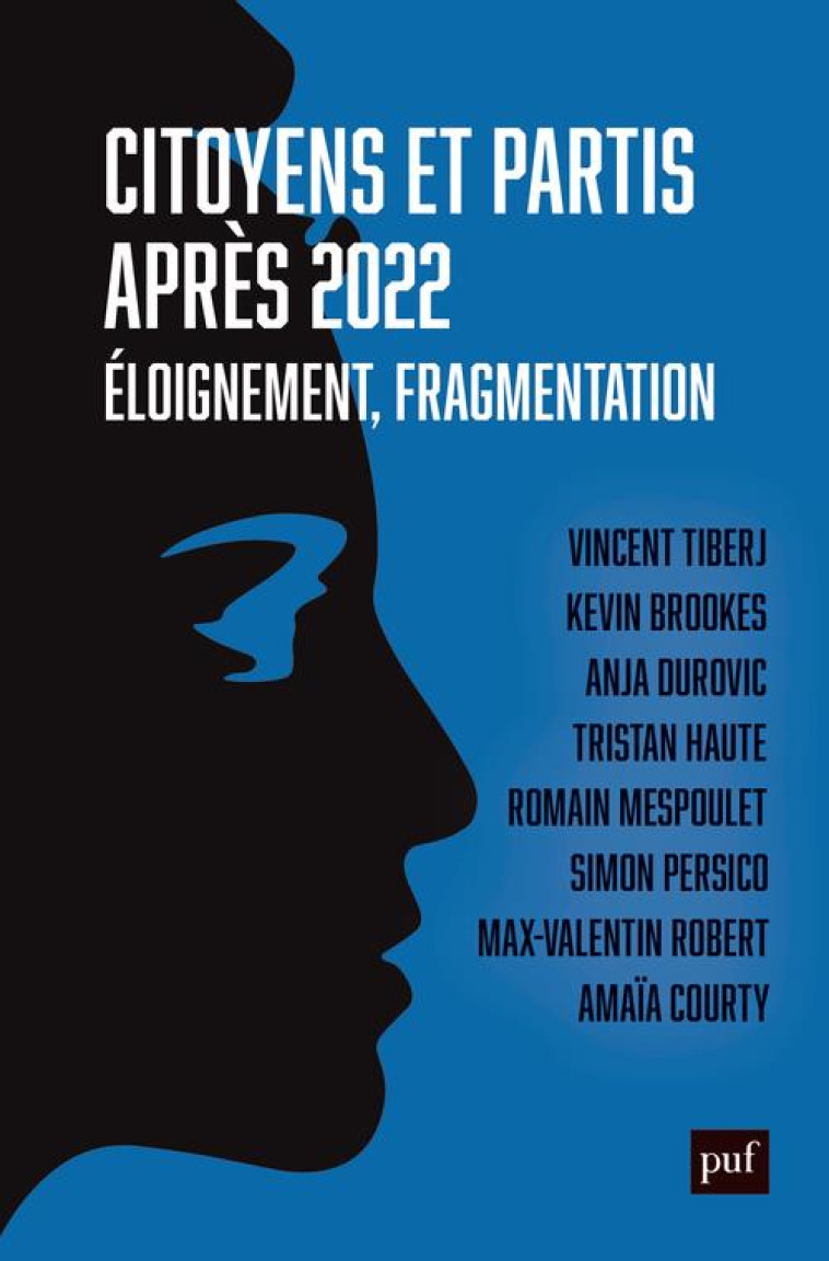 CITOYENS ET PARTIS APRES 2022 - ELOIGNEMENT, FRAGMENTATION - COLLECTIF - PUF