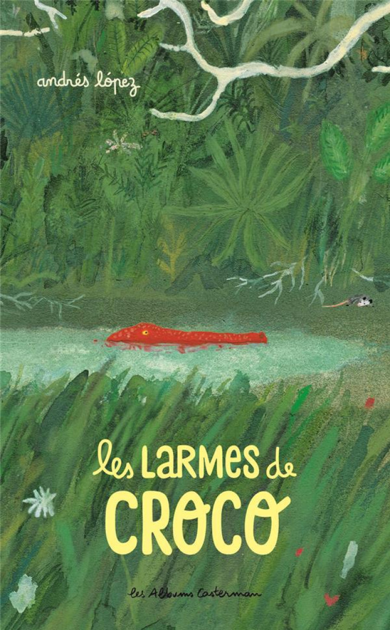 LES LARMES DE CROCO - ANDRES LOPEZ - CASTERMAN