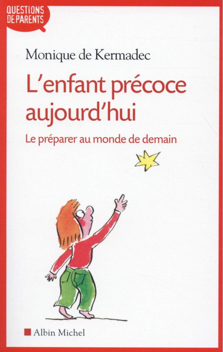 L-ENFANT PRECOCE AUJOURD-HUI - LE PREPARER AU MONDE DE DEMAIN - KERMADEC MONIQUE - Albin Michel