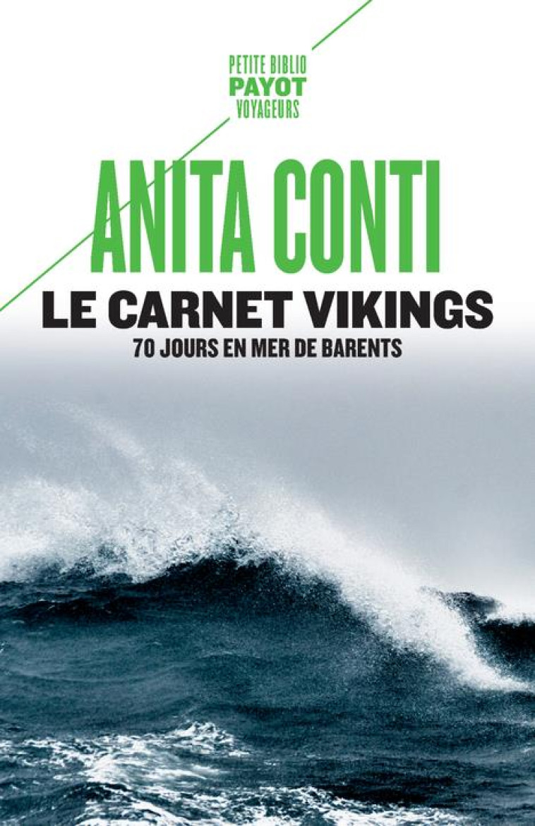 LE CARNET VIKINGS - 70 JOURS EN MER DE BARENTS - CONTI ANITA - PAYOT POCHE