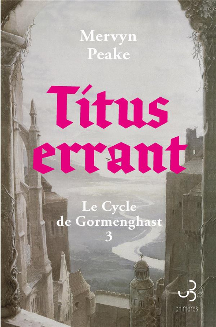 LE CYCLE DE GORMENGHAST T03 TITUS ERRANT - PEAKE MERVYN - BOURGOIS