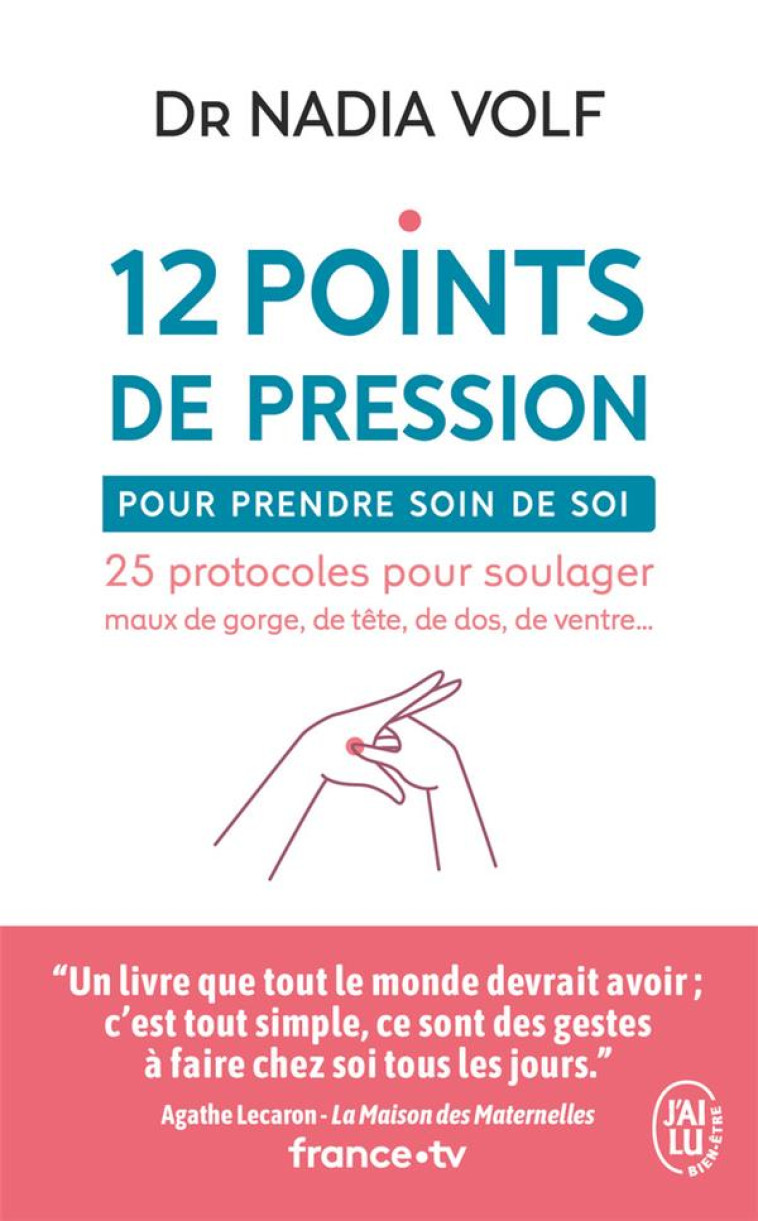 12 POINTS DE PRESSION POUR PRENDRE SOIN DE SOI - VOLF NADIA - J'AI LU