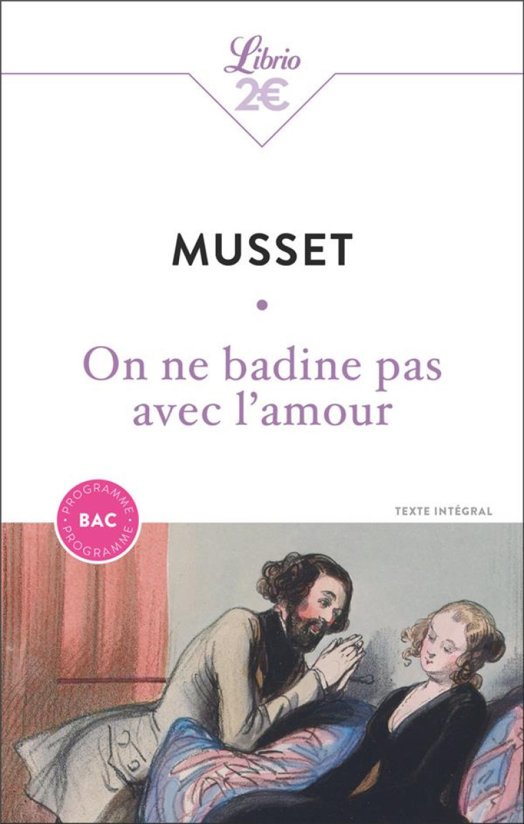 ON NE BADINE PAS AVEC L-AMOUR - PROGRAMME BAC 2025 - DE MUSSET ALFRED - J'AI LU