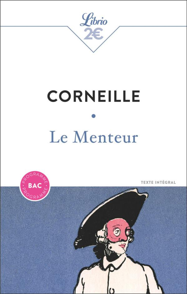 LE MENTEUR - PROGRAMME BAC 2025 - CORNEILLE PIERRE - J'AI LU