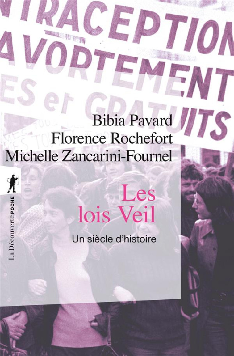 LES LOIS VEIL - UN SIECLE D-HISTOIRE - PAVARD/ROCHEFORT/ZANCARINI-FOU - LA DECOUVERTE