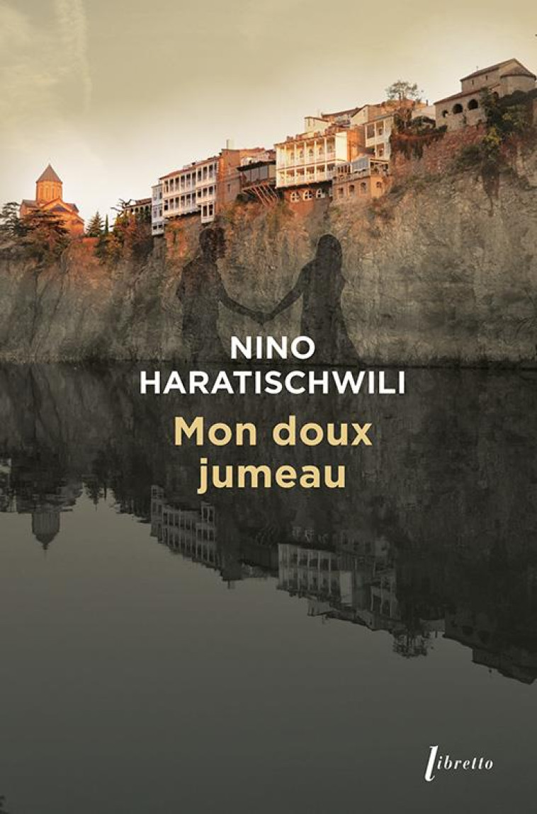 MON DOUX JUMEAU - HARATISCHWILI NINO - LIBRETTO