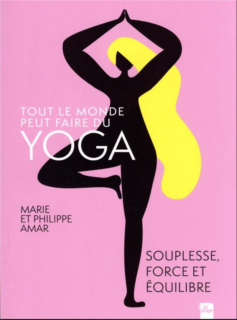 TOUT LE MONDE PEUT FAIRE DU YOGA - AMAR - LA PLAGE