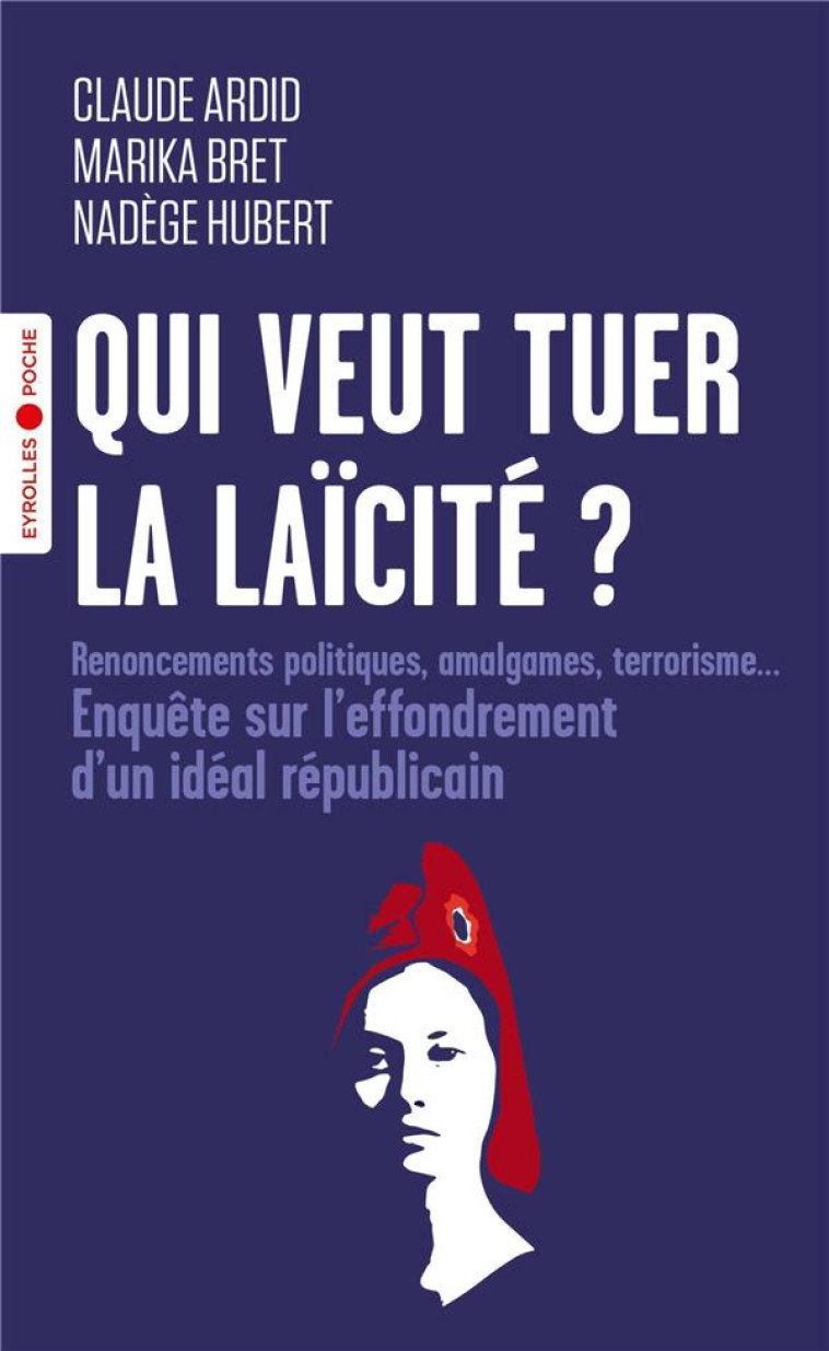 QUI VEUT TUER LA LAICITE ? - ARDID/BRET/HUBERT - EYROLLES