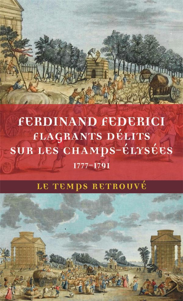 FLAGRANTS DELITS SUR LES CHAMPS-ELYSEES 1777-1791 - FEDERICI - MERCURE DE FRAN