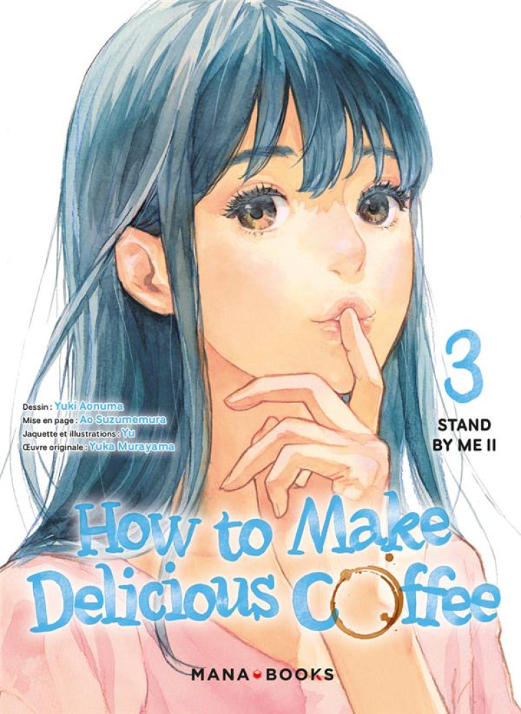 HOW TO MAKE DELICIOUS COFFEE T03 - AONUMA/MURAYAMA/YU - MANA BOOKS