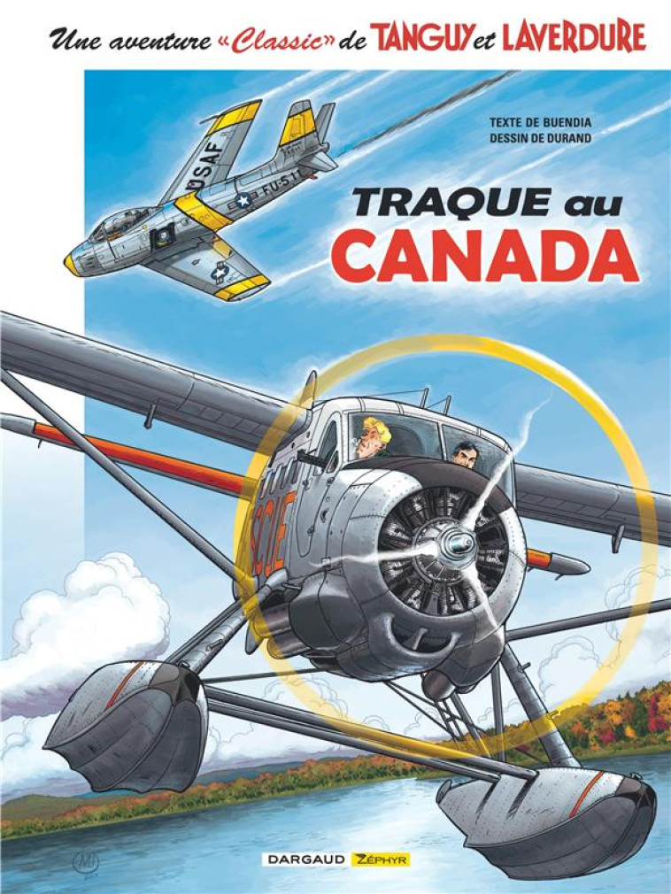 UNE AVENTURE CLASSIC DE TANGUY & LAVERDURE  T06 TRAQUE AU CANADA - BUENDIA/DURAND - DARGAUD